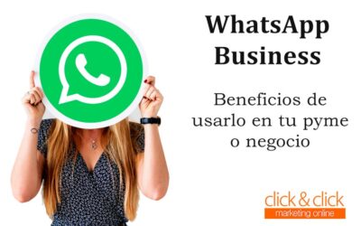 Beneficios de usar WhatsApp Business en tu PYME o negocio autónomo
