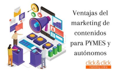 Ventajas del marketing de contenidos para PYMES y autónomos