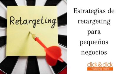 Estrategias de retargeting para pequeños negocios