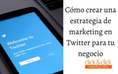 Cómo crear una estrategia de marketing en Twitter para tu negocio