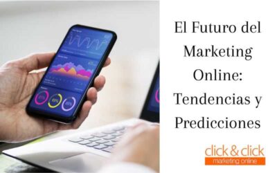 El Futuro del Marketing Online: Tendencias y Predicciones