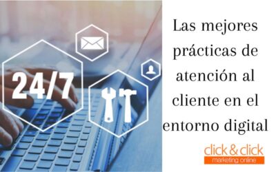 Las mejores prácticas de atención al cliente en el entorno digital