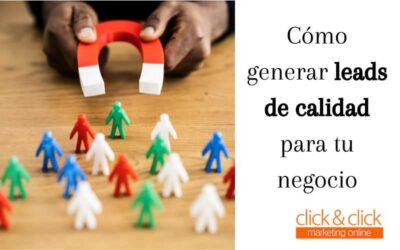 Cómo generar leads de calidad para tu negocio