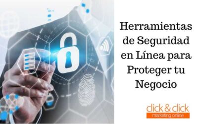 Herramientas de Seguridad en Línea para Proteger tu Negocio