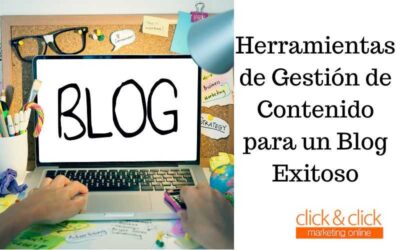 Herramientas de Gestión de Contenido para un Blog Exitoso