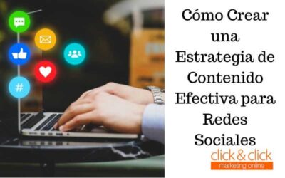 Cómo Crear una Estrategia de Contenido Efectiva para Redes Sociales