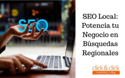 SEO Local: Potencia tu Negocio en Búsquedas Regionales