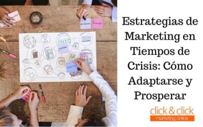 Estrategias de Marketing en Tiempos de Crisis: Cómo Adaptarse y Prosperar