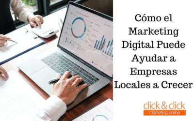 Cómo el Marketing Digital Puede Ayudar a Empresas Locales a Crecer