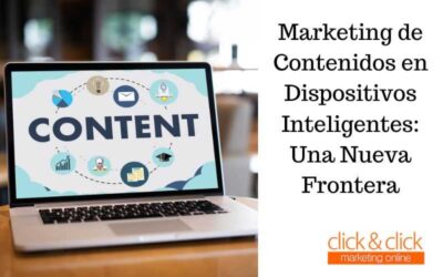 Marketing de Contenidos en Dispositivos Inteligentes: Una Nueva Frontera