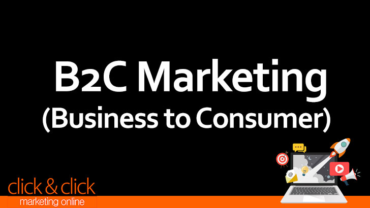 B2C Marketing (Business to Consumer) B2C Marketing (Business to Consumer)