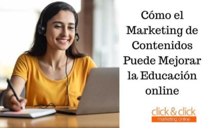 Cómo el Marketing de Contenidos Puede Mejorar la Educación online