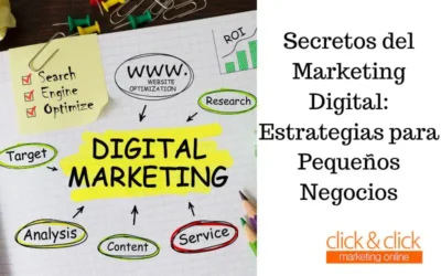 Secretos del Marketing Digital: Estrategias Infalibles para Pequeños Negocios