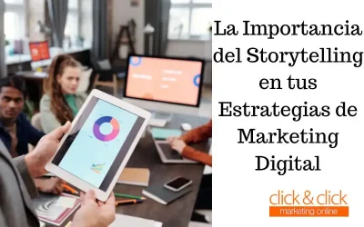 La Importancia del Storytelling en tus Estrategias de Marketing Digital