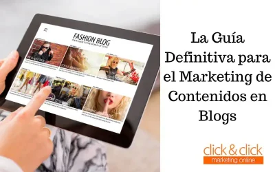 La Guía Definitiva para el Marketing de Contenidos en Blogs