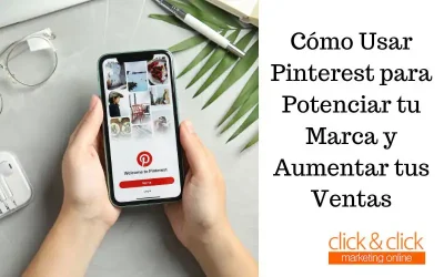 Cómo Usar Pinterest para Potenciar tu Marca y Aumentar tus Ventas