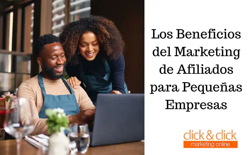 Los Beneficios del Marketing de Afiliados para Pequeñas Empresas