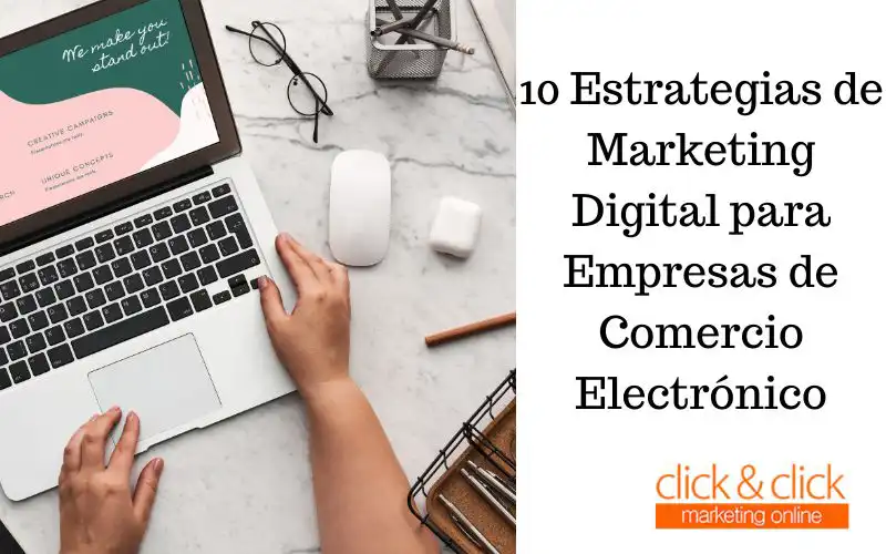 10 Estrategias de Marketing Digital para Empresas de Comercio Electrónico