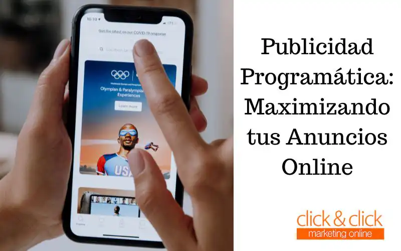 Publicidad Programática: Maximizando tus Anuncios Online