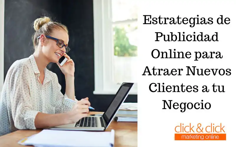 Estrategias de Publicidad Online para Atraer Nuevos Clientes a tu Negocio