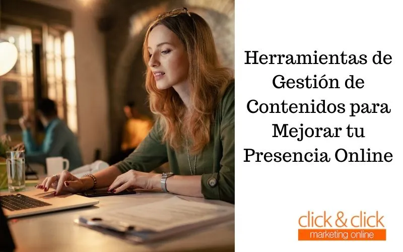 Herramientas de Gestión de Contenidos para Mejorar tu Presencia Online