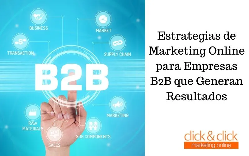 Estrategias de Marketing Online para Empresas B2B que Generan Resultados